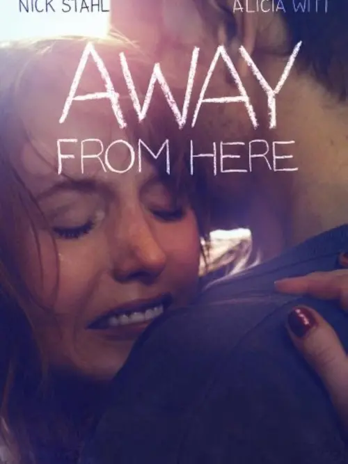 Постер до фільму "Away From Here"