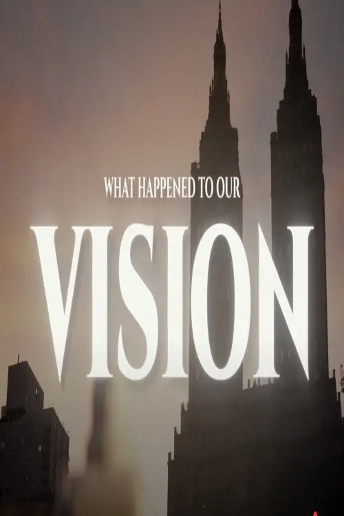 Постер до фільму "What Happened To Our Vision?"