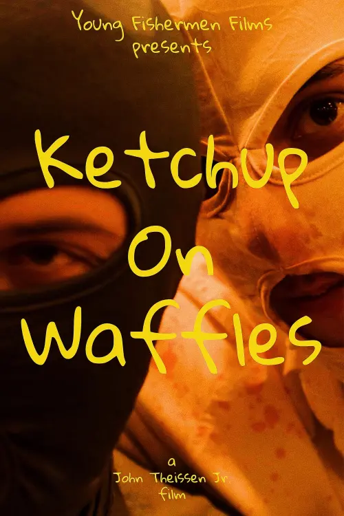 Постер до фільму "Ketchup on Waffles"