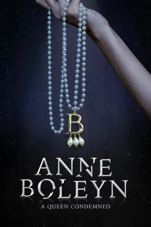 Постер до фільму "Anne Boleyn: A Queen Condemned"