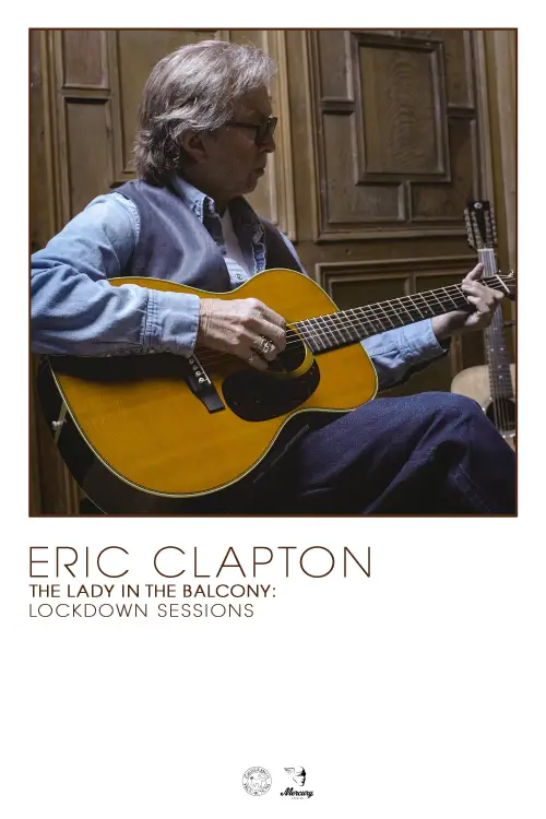 Постер до фільму "Eric Clapton: The Lady in the Balcony - Lockdown Sessions"