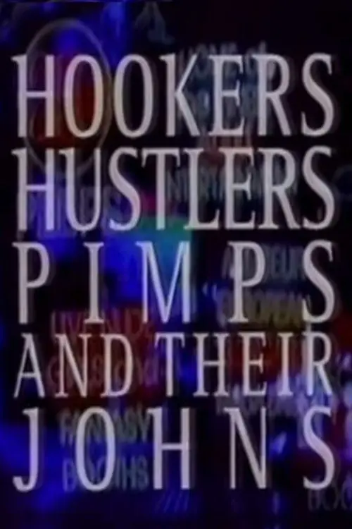 Постер до фільму "Hookers, Hustlers, Pimps and Their Johns"