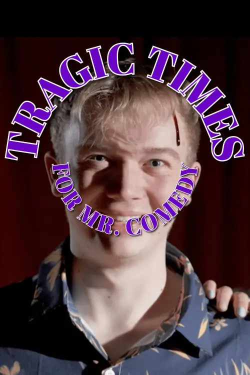 Постер до фільму "Tragic Times For Mr. Comedy"