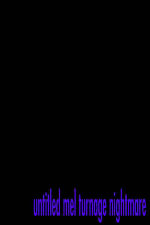 Постер до фільму "Untitled Mel Turnage Nightmare"