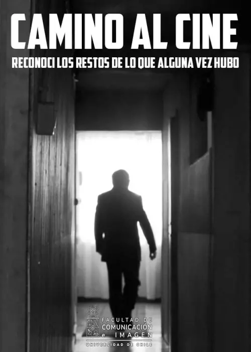 Постер до фільму "Camino al cine reconocí los restos de lo que alguna vez hubo"
