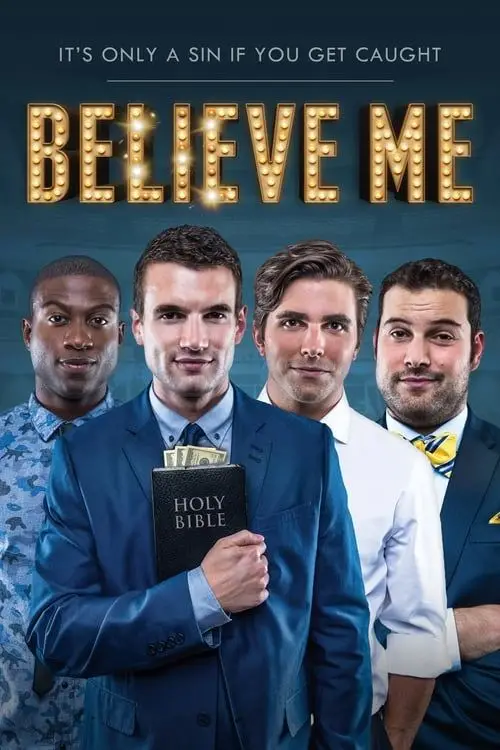 Постер до фільму "Believe Me"