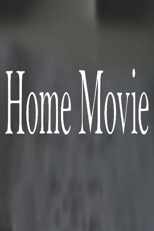 Постер до фільму "Home Movie"