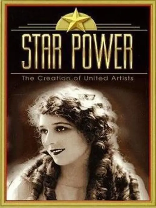 Постер до фільму "Star Power: The Creation Of United Artists"