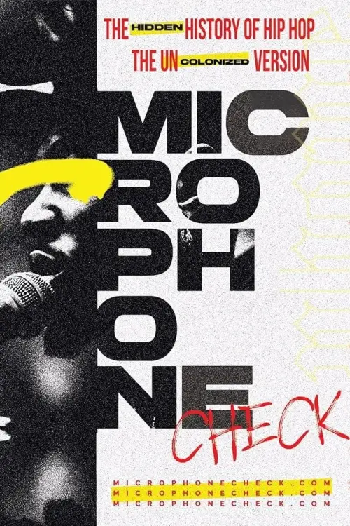 Постер до фільму "Microphone Check: The Hidden History of Hip Hop"