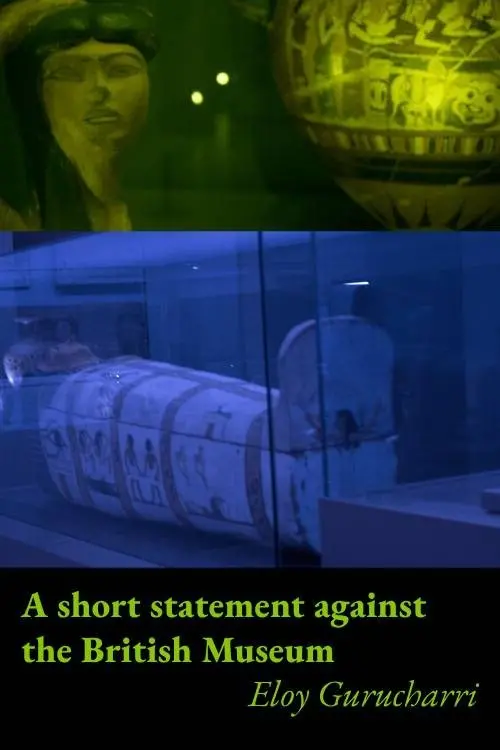 Постер до фільму "A short statement against the British Museum"