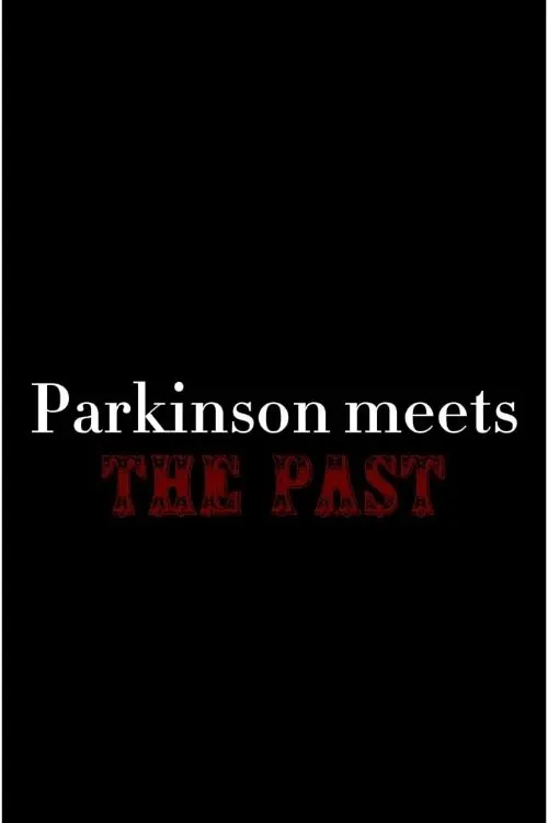Постер до фільму "Parkinson meets the Past"
