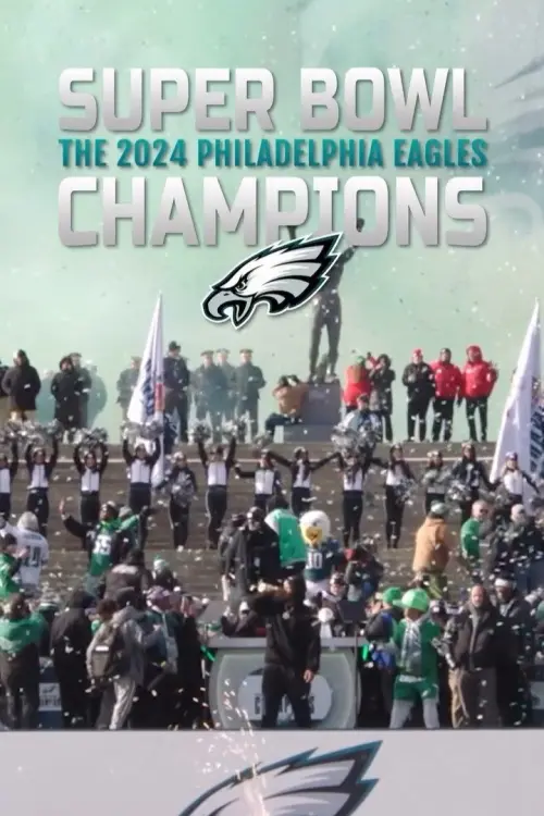 Постер до фільму "Super Bowl Champions: The 2024 Philadelphia Eagles"