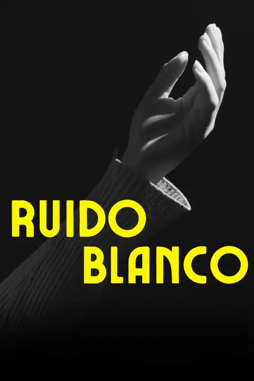Постер до фільму "Ruido Blanco"