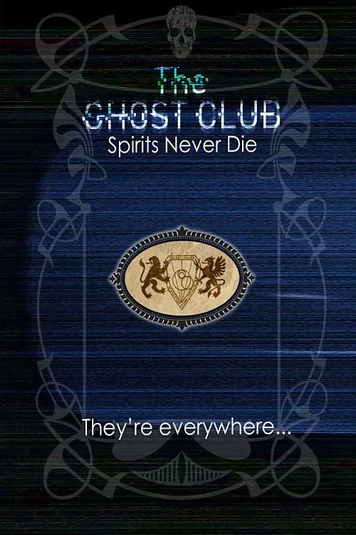 Постер до фільму "The Ghost Club: Spirits Never Die"
