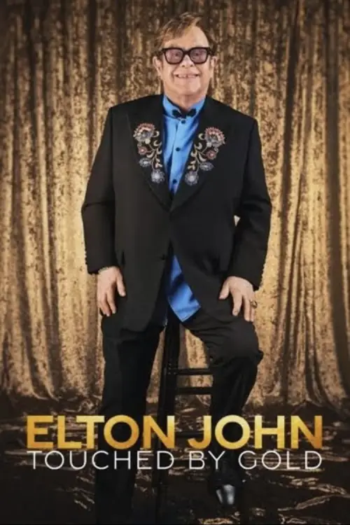 Постер до фільму "Elton John: Touched By Gold"