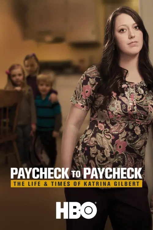 Постер до фільму "Paycheck to Paycheck: The Life & Times of Katrina Gilbert"