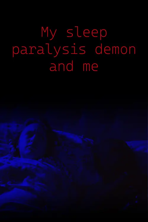 Постер до фільму "My Sleep Paralysis Demon and Me"