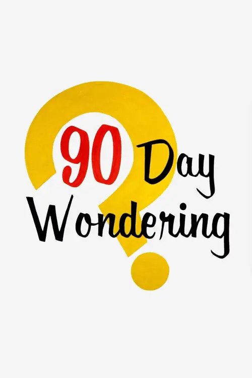 Постер до фільму "90 Day Wondering"