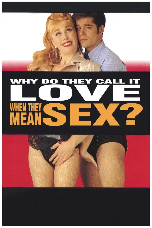 Постер до фільму "Why Do They Call It Love When They Mean Sex?"