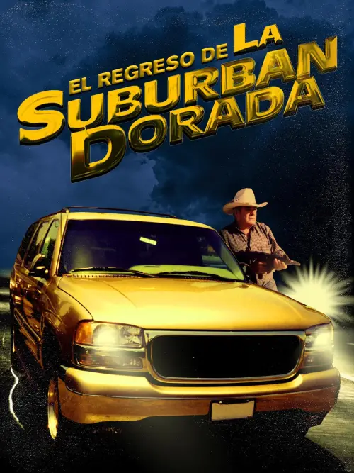 Постер до фільму "El regreso de la suburban dorada"