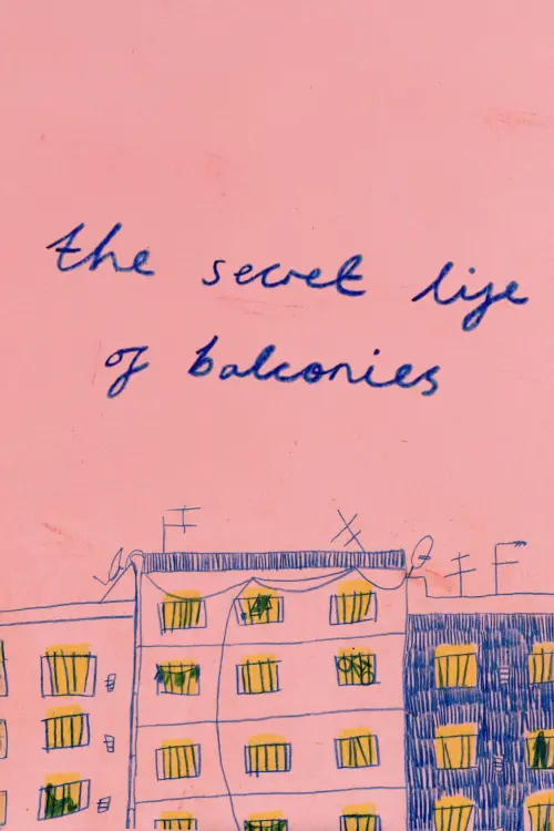 Постер до фільму "The Secret Life of Balconies"
