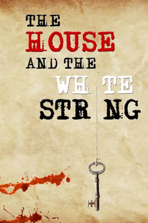 Постер до фільму "The House and The White String"