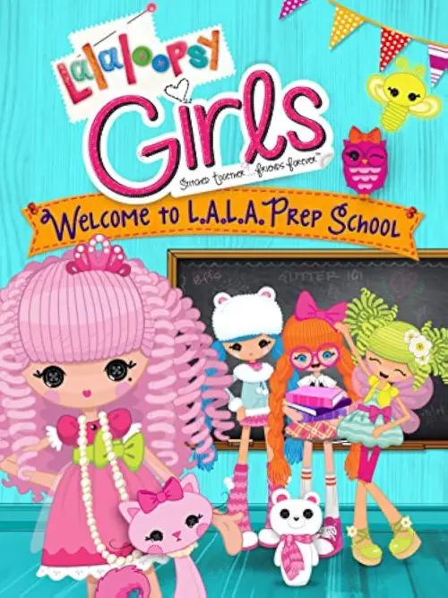 Постер до фільму "Lalaloopsy Girls: Welcome to L.A.L.A. Prep School"