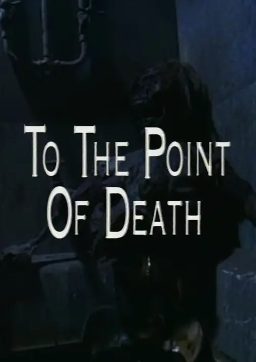 Постер до фільму "To the Point of Death"