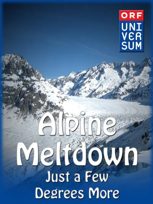 Постер до фільму "Alpine Meltdown: Just a few degrees more..."