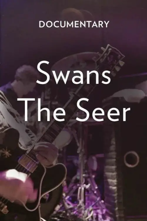Постер до фільму "Swans: The Seer Documentary"