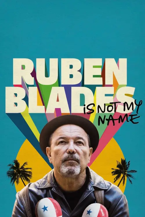 Постер до фільму "Ruben Blades Is Not My Name"