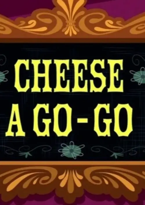 Постер до фільму "CN Invaded Part 1: Cheese A-Go-Go"