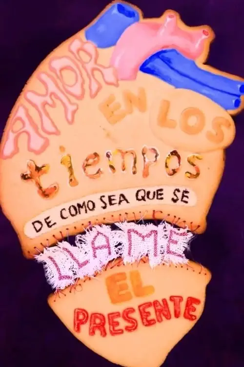 Постер до фільму "Love in Times of whatever the present is called"