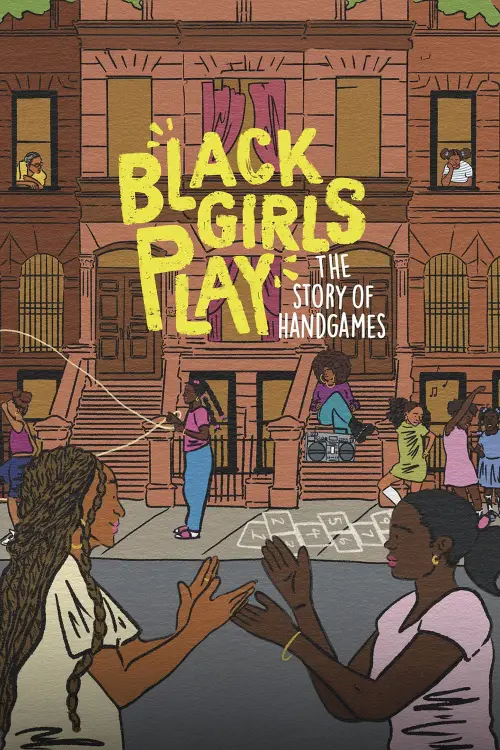 Постер до фільму "Black Girls Play: The Story of Hand Games"
