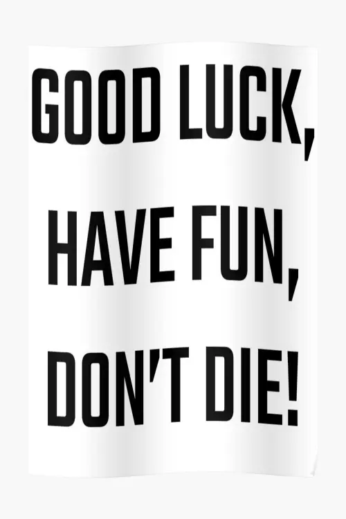 Постер до фільму "Good Luck, Have Fun, Don