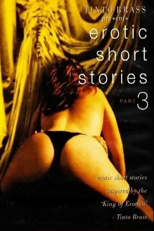 Постер до фільму "Tinto Brass Presents Erotic Short Stories: Part 3"