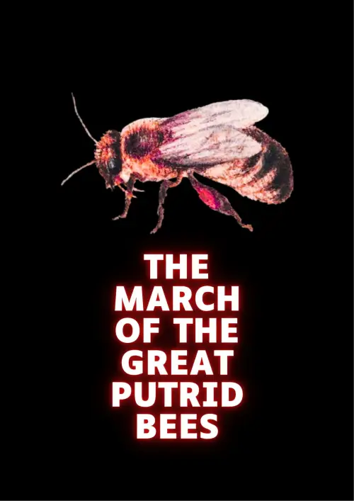 Постер до фільму "The march of the great putrid bees"