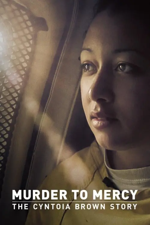Постер до фільму "Murder to Mercy: The Cyntoia Brown Story"