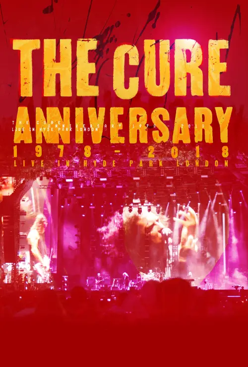 Постер до фільму "The Cure: Anniversary 1978 - 2018 - (Live In Hyde Park)"