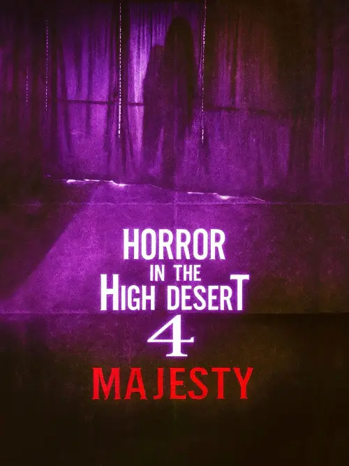 Постер до фільму "Horror in the High Desert 4: Majesty"