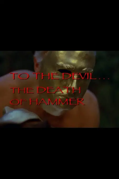 Постер до фільму "To the Devil... The Death of Hammer"
