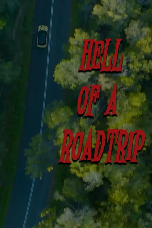 Постер до фільму "Hell of a Roadtrip"