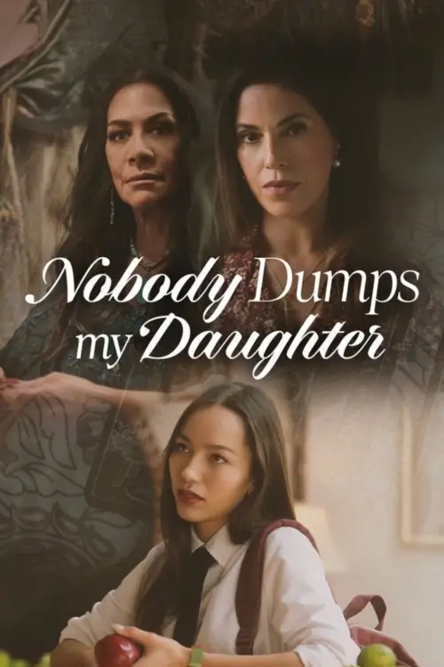 Постер до фільму "Nobody Dumps My Daughter"