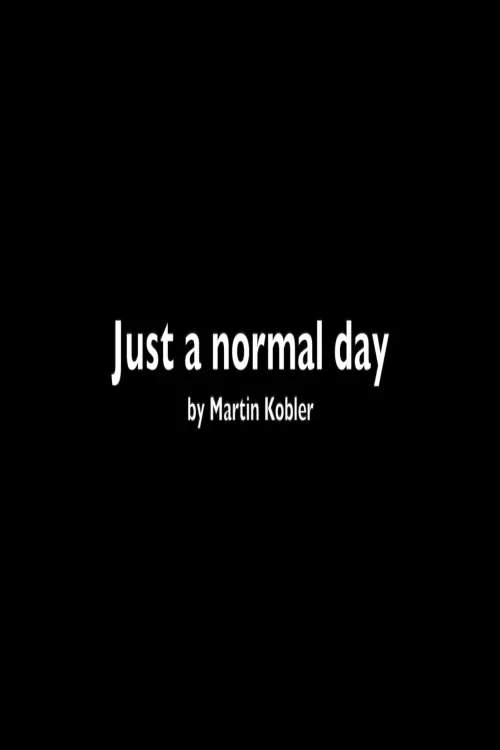 Постер до фільму "Just a normal day - First Film"