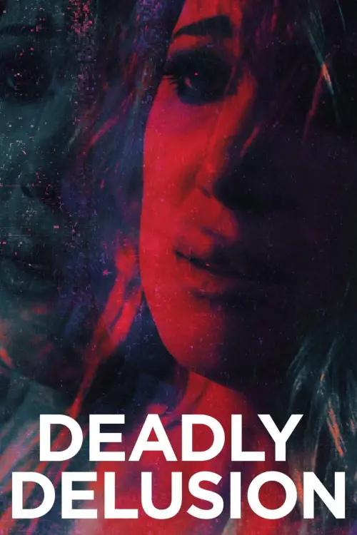 Постер до фільму "Deadly Delusion"