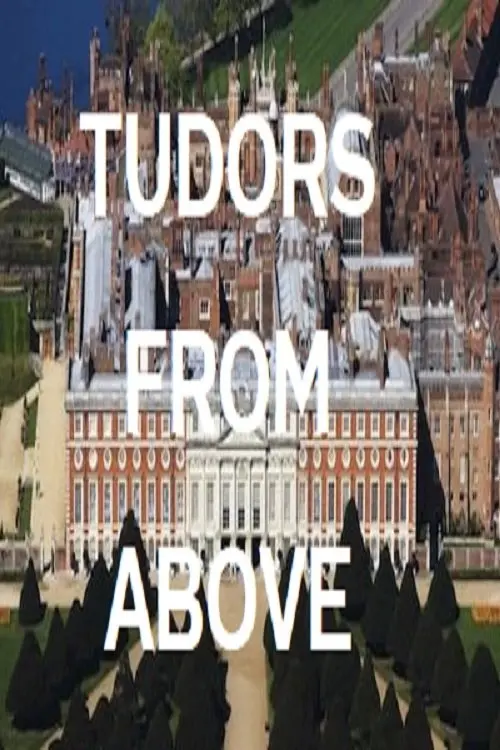 Постер до фільму "Tudors From Above"