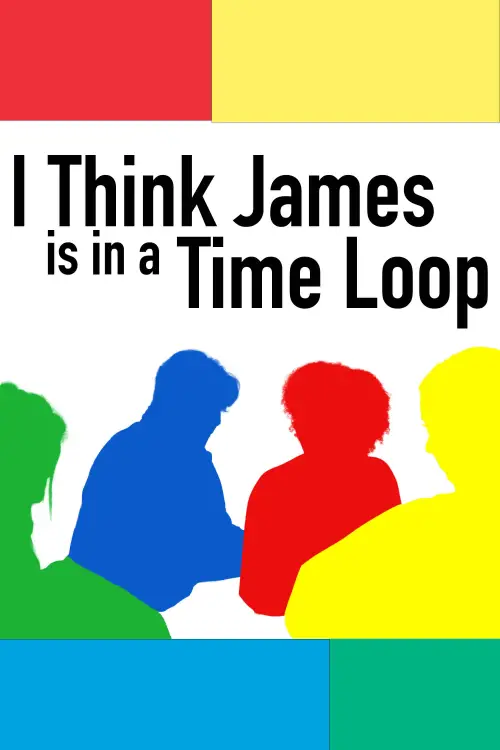 Постер до фільму "I Think James is in a Time Loop"