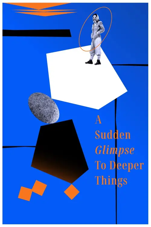 Постер до фільму "A Sudden Glimpse to Deeper Things"