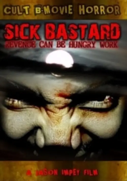 Постер до фільму "Sick Bastard"