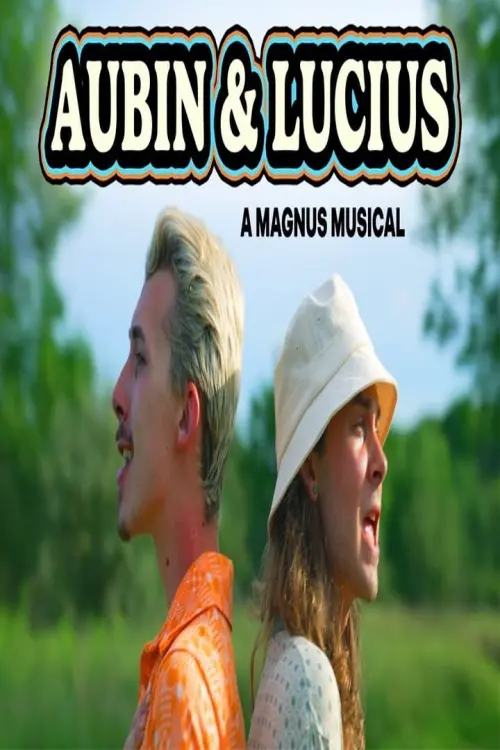 Постер до фільму "AUBIN & LUCIUS: A MAGNUS MUSICAL"